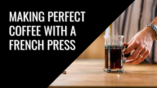 How to Make the Perfect Coffee with a French Press